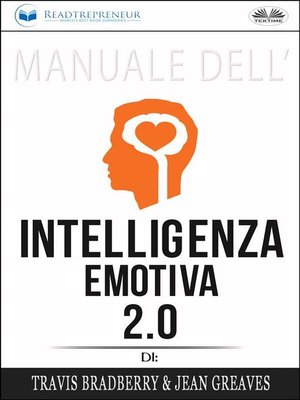 cover image of Manuale Dell'Intelligenza Emotiva 2.0 Di Travis Bradberry, Jean Greaves, Patrick Lencion